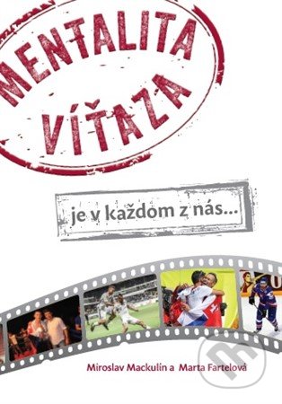 Kniha: Mentalita víťaza (Marta Fartelová a Miroslav Mackulín). WESTTON Košice, 2020 Kniha: Mentalita víťaza (Marta Fartelová a Miroslav Mackulín). WESTTON Košice, 2020