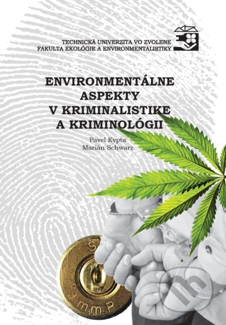 Kniha: Environmentálne aspekty v kriminalistike a kriminológii (Pavel Kypta a Marián Schwarz). Technická univerzita vo Zvolene, 2019 Kniha: Environmentálne aspekty v kriminalistike a kriminológii (Pavel Kypta a Marián Schwarz). Technická univerzita vo Zvolene, 2019