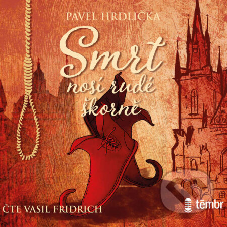 Audiokniha: Smrt nosí rudé škorně (Pavel Hrdlička). Témbr, 2020 Audiokniha: Smrt nosí rudé škorně (Pavel Hrdlička). Témbr, 2020