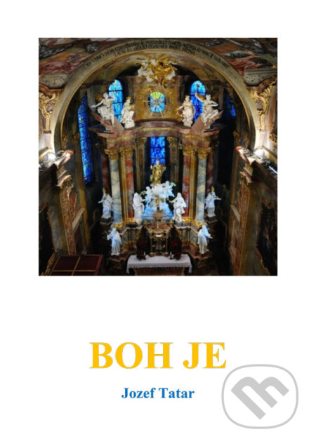 E-kniha: Boh je (Jozef Tatár). Mgr. Jozef Tatar E-kniha: Boh je (Jozef Tatár). Mgr. Jozef Tatar