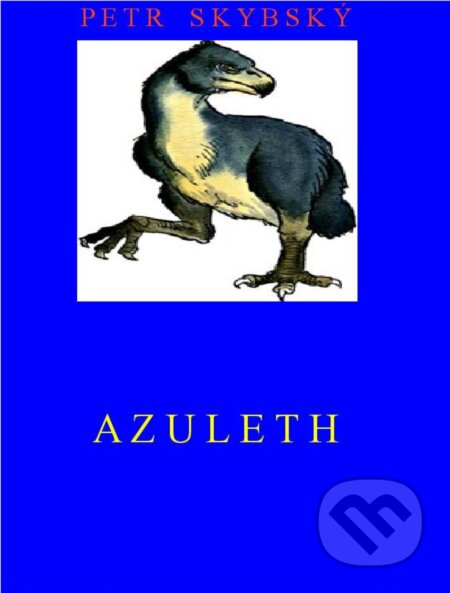 E-kniha: Azuleth (Petr Skybský). Petr Skybský E-kniha: Azuleth (Petr Skybský). Petr Skybský
