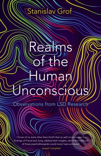 Realms of the Human Unconscious - Stanislav Grof, Souvenir Press, 2021