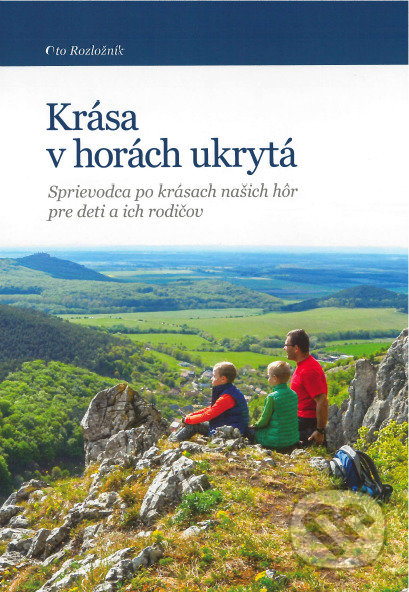 Kniha: Krása v horách ukrytá (Oto Rozložník). DNB consult, 2020 Kniha: Krása v horách ukrytá (Oto Rozložník). DNB consult, 2020