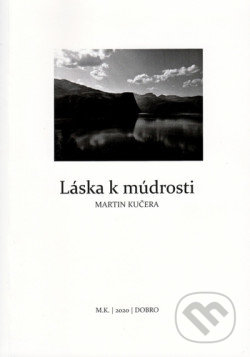 Kniha: Laska k mudrosti (Martin Kučera). Martin Kučera (sMart-In ®), 2020 Kniha: Laska k mudrosti (Martin Kučera). Martin Kučera (sMart-In ®), 2020