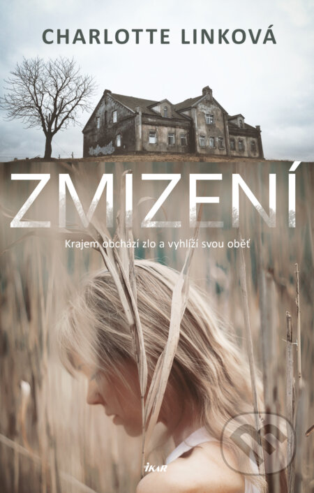 E-kniha: Zmizení (Charlotte Link). Ikar CZ, 2020 E-kniha: Zmizení (Charlotte Link). Ikar CZ, 2020