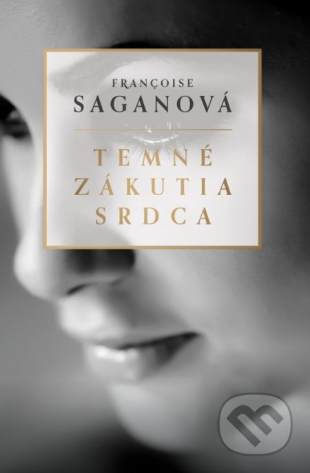 Kniha: Temné zákutia srdca (Francoise Sagan). Slovenský spisovateľ, 2020 Kniha: Temné zákutia srdca (Francoise Sagan). Slovenský spisovateľ, 2020