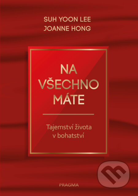 E-kniha: Na všechno máte (Joanne Hong a Suh Yoon Lee). Pragma, 2020 E-kniha: Na všechno máte (Joanne Hong a Suh Yoon Lee). Pragma, 2020