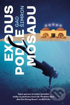 Kniha: Exodus podle Mosadu (Gad Šimron). Zeď, 2020 Kniha: Exodus podle Mosadu (Gad Šimron). Zeď, 2020
