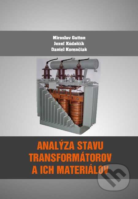 Kniha: Analýza stavu transformátorov a ich materiálov (Daniel Korenčiak, Jozef Kúdelčík a Miroslav Gutten). EDIS, 2020 Kniha: Analýza stavu transformátorov a ich materiálov (Daniel Korenčiak, Jozef Kúdelčík a Miroslav Gutten). EDIS, 2020