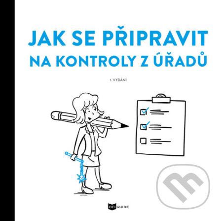 Kniha: Jak se připravit na kontroly z úřadů (Ofiguide). Ofigo, 2020 Kniha: Jak se připravit na kontroly z úřadů (Ofiguide). Ofigo, 2020
