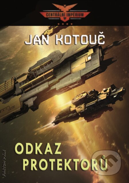 E-kniha: Odkaz Protektorů (Jan Kotouč). FANTOM Print, 2020 E-kniha: Odkaz Protektorů (Jan Kotouč). FANTOM Print, 2020