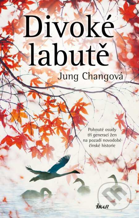 E-kniha: Divoké labutě (Jung Chang). Ikar CZ, 2020 E-kniha: Divoké labutě (Jung Chang). Ikar CZ, 2020