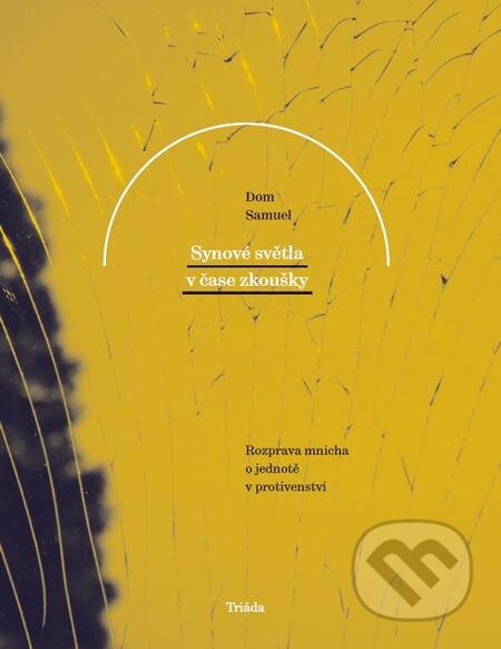 E-kniha: Synové světla v čase zkoušky (Dom Samuel). Triáda, 2020 E-kniha: Synové světla v čase zkoušky (Dom Samuel). Triáda, 2020