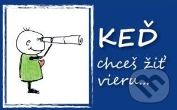 Kniha: Keď chceš žiť vieru... (Pietro Biblico). Zaex, 2013 Kniha: Keď chceš žiť vieru... (Pietro Biblico). Zaex, 2013