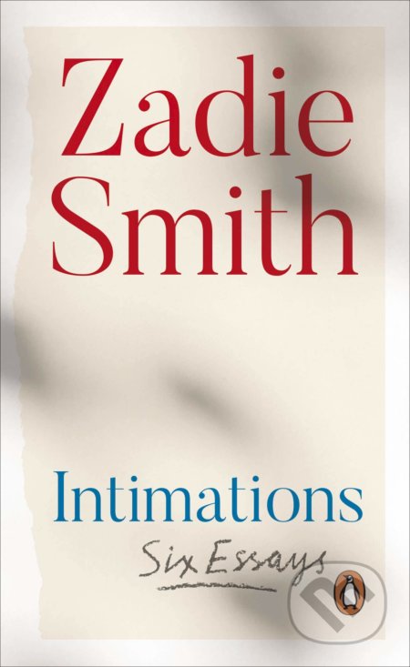 Kniha: Intimations (Zadie Smith). Penguin Books, 2020 Kniha: Intimations (Zadie Smith). Penguin Books, 2020