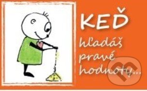 Kniha: Keď hľadáš pravé hodnoty... (Pietro Biblico). Zaex, 2013 Kniha: Keď hľadáš pravé hodnoty... (Pietro Biblico). Zaex, 2013