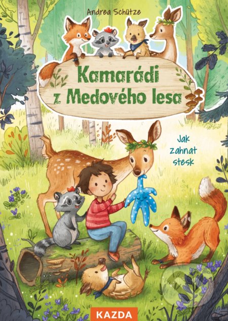 Kniha: Kamarádi z Medového lesa - Jak zahnat stesk (Andrea Schütze). Nakladatelství KAZDA, 2020 Kniha: Kamarádi z Medového lesa - Jak zahnat stesk (Andrea Schütze). Nakladatelství KAZDA, 2020
