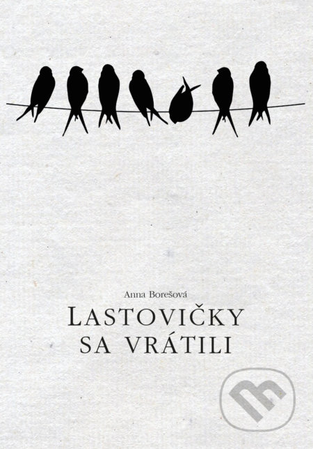 Kniha: Lastovičky sa vrátili (Anna Borešová). Obec Halič, 2020 Kniha: Lastovičky sa vrátili (Anna Borešová). Obec Halič, 2020