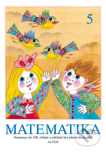Kniha: Matematika 5 (Hana Staudková, Věra Tůmová a Vlasta Landová). Alter, 2020 Kniha: Matematika 5 (Hana Staudková, Věra Tůmová a Vlasta Landová). Alter, 2020