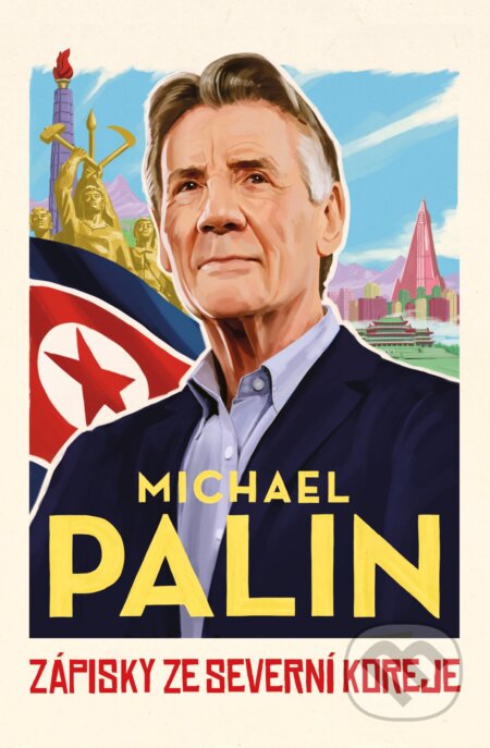 Kniha: Zápisky ze Severní Koreje (Michael Palin). Pangea, 2020 Kniha: Zápisky ze Severní Koreje (Michael Palin). Pangea, 2020
