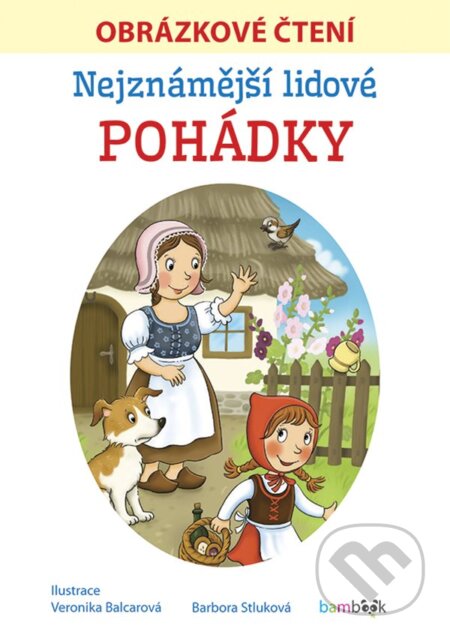 E-kniha: Nejznámější lidové pohádky - Obrázkové čtení (Bára Stluková a Veronika Balcarová). Grada, 2020 E-kniha: Nejznámější lidové pohádky - Obrázkové čtení (Bára Stluková a Veronika Balcarová). Grada, 2020