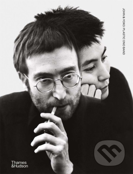 Kniha: John & Yoko Plastic Ono Band (John Lennon a Yoko Ono). Thames & Hudson, 2020 Kniha: John & Yoko Plastic Ono Band (John Lennon a Yoko Ono). Thames & Hudson, 2020