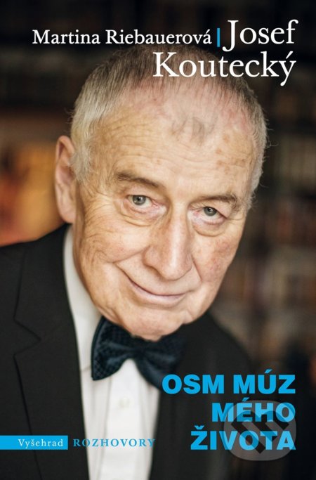 Kniha: Osm múz mého života (Josef Koutecký a Martina Riebauerová). Vyšehrad, 2020 Kniha: Osm múz mého života (Josef Koutecký a Martina Riebauerová). Vyšehrad, 2020
