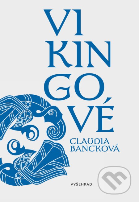 Kniha: Vikingové (Claudia Banck). Vyšehrad, 2020 Kniha: Vikingové (Claudia Banck). Vyšehrad, 2020