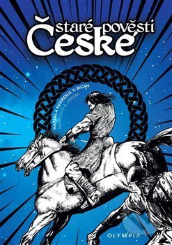 Kniha: Staré pověsti české (Vladimír Bican). Olympia, 2020 Kniha: Staré pověsti české (Vladimír Bican). Olympia, 2020
