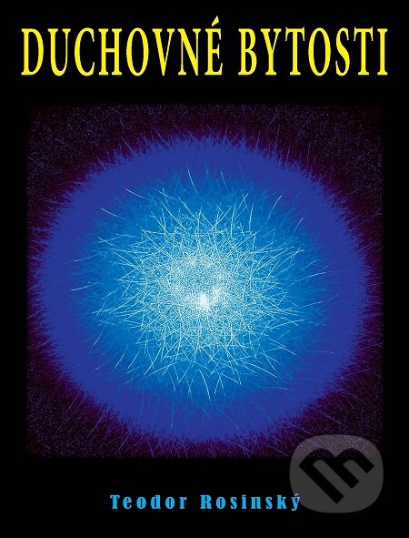 E-kniha: Duchovné bytosti (Teodor Rosinský). CAD PRESS, 2020 E-kniha: Duchovné bytosti (Teodor Rosinský). CAD PRESS, 2020