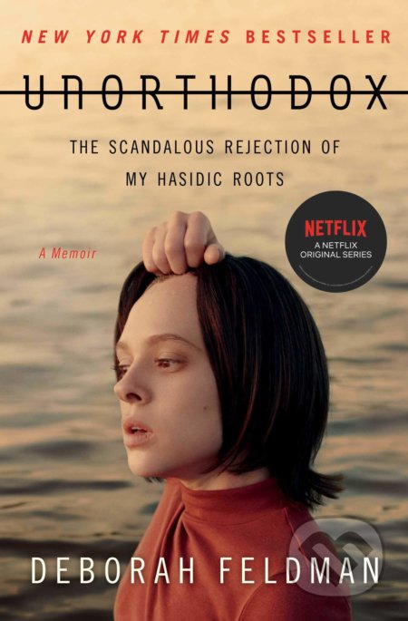Kniha: Unorthodox (Deborah Feldman). Simon & Schuster, 2020 Kniha: Unorthodox (Deborah Feldman). Simon & Schuster, 2020