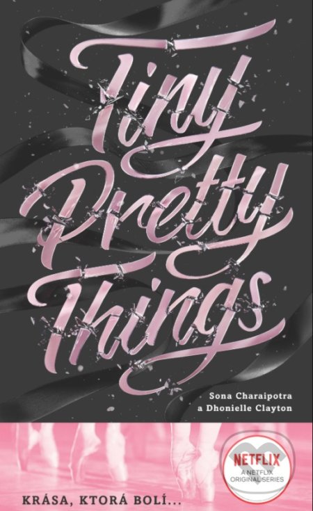 Kniha: Tiny Pretty Things (slovenský jazyk) (Dhonielle Clayton a Sona Charaipotra). Slovart, 2020 Kniha: Tiny Pretty Things (slovenský jazyk) (Dhonielle Clayton a Sona Charaipotra). Slovart, 2020