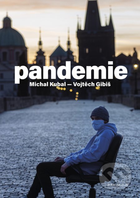 Kniha: Pandemie (Michal Kubal a Vojtěch Gibiš). Kniha Zlín, 2020 Kniha: Pandemie (Michal Kubal a Vojtěch Gibiš). Kniha Zlín, 2020