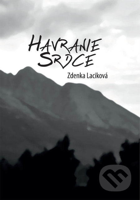 Kniha: Havranie srdce (Zdenka Laciková). Forza Slovakia, 2019 Kniha: Havranie srdce (Zdenka Laciková). Forza Slovakia, 2019