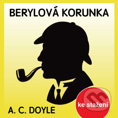Audiokniha: Berylová korunka (Arthur Conan Doyle). Český rozhlas, 2017 Audiokniha: Berylová korunka (Arthur Conan Doyle). Český rozhlas, 2017