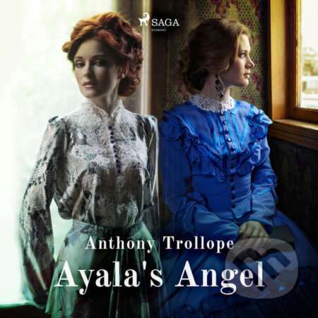 Audiokniha: Ayala's Angel (EN) (Anthony Trollope). Saga Egmont, 2020 Audiokniha: Ayala's Angel (EN) (Anthony Trollope). Saga Egmont, 2020