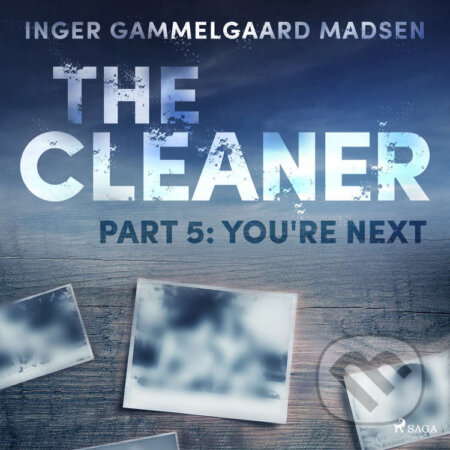 Audiokniha: The Cleaner 5: You're Next (EN) (Inger Gammelgaard Madsen). Saga Egmont, 2020 Audiokniha: The Cleaner 5: You're Next (EN) (Inger Gammelgaard Madsen). Saga Egmont, 2020