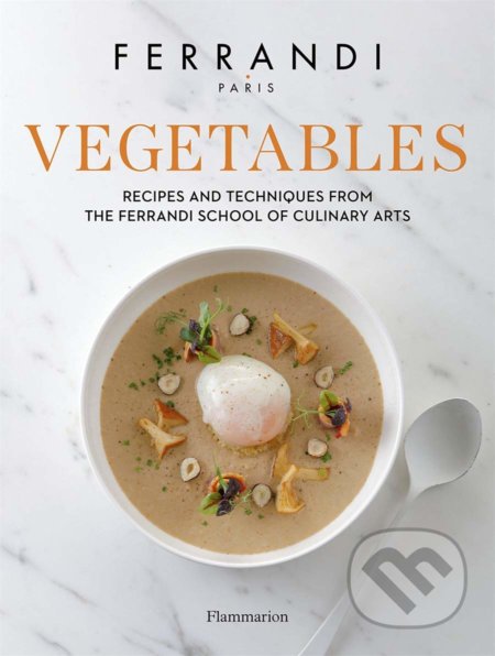 Kniha: Vegetables (Ferrandi Paris). Flammarion, 2020 Kniha: Vegetables (Ferrandi Paris). Flammarion, 2020