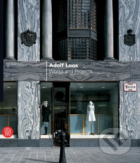 Kniha: Adolf Loos: Works and Projects (Phillippe Ruault a Ralf Bock). Skira, 2021 Kniha: Adolf Loos: Works and Projects (Phillippe Ruault a Ralf Bock). Skira, 2021