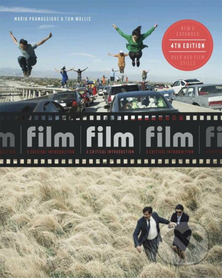 Kniha: Film: A Critical Introduction (Maria Pramaggiore a Tom Wallis). Laurence King Publishing, 2020 Kniha: Film: A Critical Introduction (Maria Pramaggiore a Tom Wallis). Laurence King Publishing, 2020