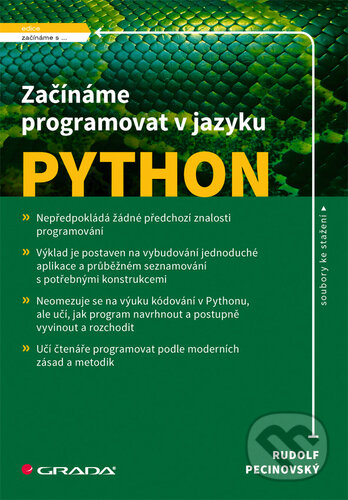 Kniha: Začínáme programovat v jazyku Python (Rudolf Pecinovský). Grada, 2020 Kniha: Začínáme programovat v jazyku Python (Rudolf Pecinovský). Grada, 2020