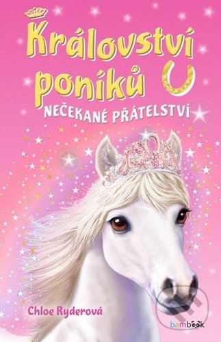 Kniha: Království poníků: Nečekané přátelství (Chloe Ryderová). Bambook, 2020 Kniha: Království poníků: Nečekané přátelství (Chloe Ryderová). Bambook, 2020