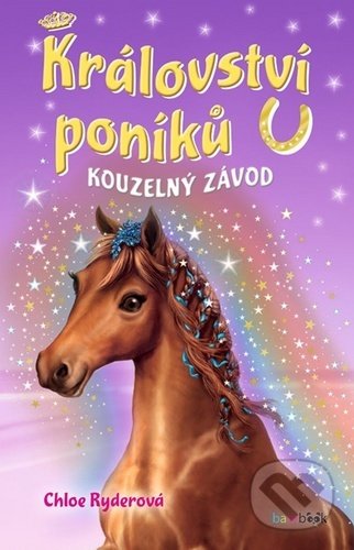 Kniha: Království poníků: Kouzelný závod (Chloe Ryderová). Bambook, 2020 Kniha: Království poníků: Kouzelný závod (Chloe Ryderová). Bambook, 2020