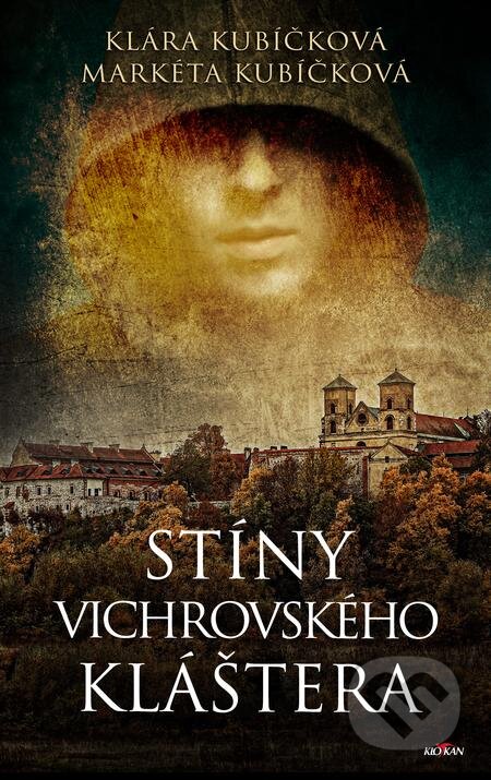 E-kniha: Stíny Vichrovského kláštera (Klára Kubičková a Markéta Kubíčková). Alpress, 2020 E-kniha: Stíny Vichrovského kláštera (Klára Kubičková a Markéta Kubíčková). Alpress, 2020