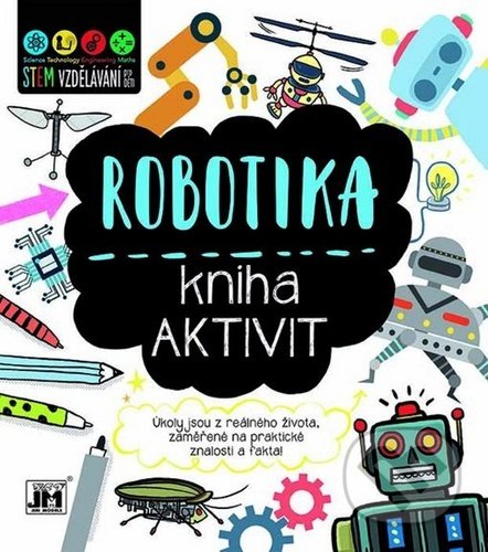 Kniha: Robotika: Kniha aktivit (Jiří Models). Jiří Models, 2020 Kniha: Robotika: Kniha aktivit (Jiří Models). Jiří Models, 2020