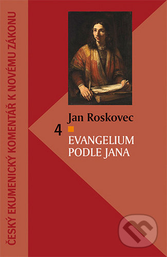 Kniha: Evangelium podle Jana (Jan Roskovec). Česká biblická společnost, 2020 Kniha: Evangelium podle Jana (Jan Roskovec). Česká biblická společnost, 2020