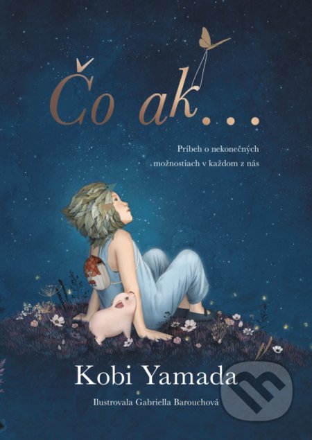 Kniha: Čo ak... (Kobi Yamada). Tatran, 2020 Kniha: Čo ak... (Kobi Yamada). Tatran, 2020