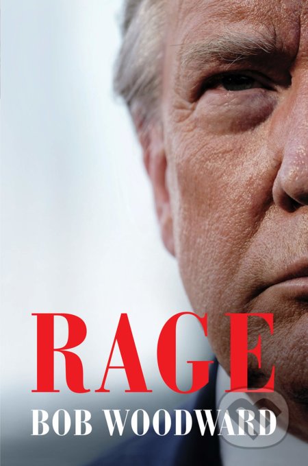 Kniha: Rage (Bob Woodward). Simon & Schuster, 2020 Kniha: Rage (Bob Woodward). Simon & Schuster, 2020