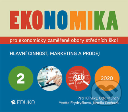 Kniha: Ekonomika 2 pro ekonomicky zaměřené obory SŠ (Jarmila Čechová, Otto Münch, Petr Klínský a Yvetta Frydryšková). Eduko, 2020 Kniha: Ekonomika 2 pro ekonomicky zaměřené obory SŠ (Jarmila Čechová, Otto Münch, Petr Klínský a Yvetta Frydryšková). Eduko, 2020