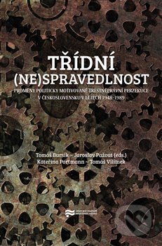 Kniha: Třídní (ne)spravedlnost (Tomáš Bursík). Ústav pro studium totalitních režimů, 2020 Kniha: Třídní (ne)spravedlnost (Tomáš Bursík). Ústav pro studium totalitních režimů, 2020